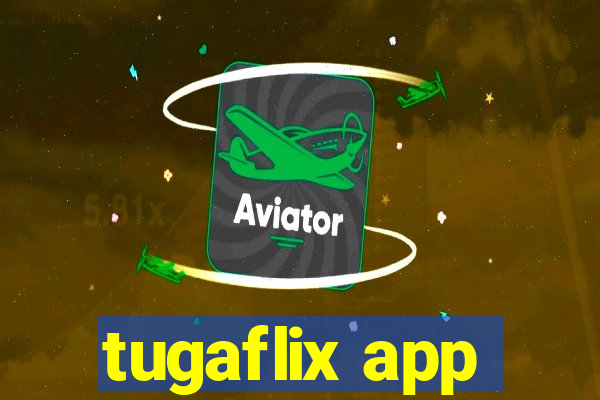 tugaflix app